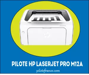 Pilote HP Laserjet Pro M12a Imprimante